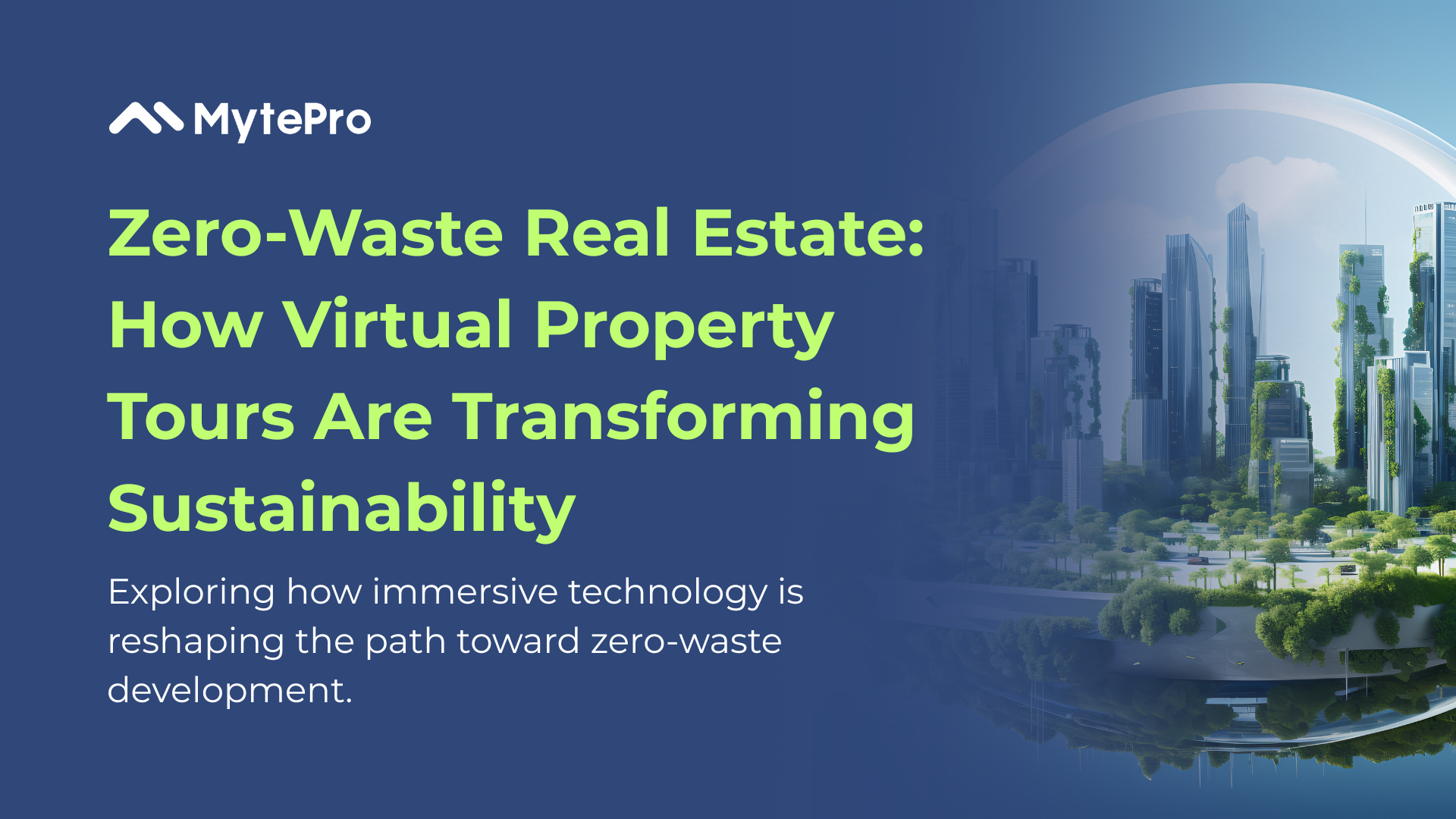 Zero-Waste Real Estate: How Virtual Property Tours Are Transforming Sustainability